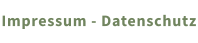 Impressum - Datenschutz